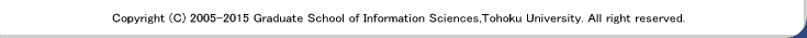 Copyright(C)2005-2007 Graduate School of Information Sciences, Tohoku University.All rights reserved.