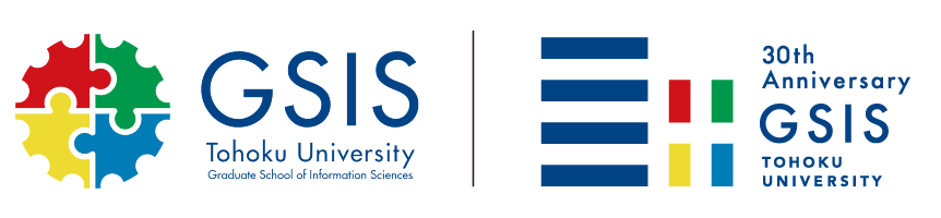 GSIS Graduate School of Information Sciences Tohoku University | 30th anniversary