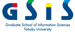 GSIS Graduate School of Information Sciences Tohoku University